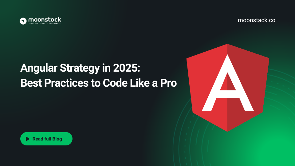 moonstack-Angular Strategy in 2025: Best Practices to Code Like a Pro